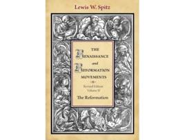 Livro The Renaissance And Reformation Movements De Lewis William Spitz (inglês)