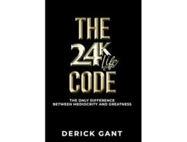 Livro The 24k Life Code De Derick Gant (inglês - Capa Dura)