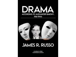 Livro Drama According to Alexander Bakshy, 1916-1946 de James R Russo (Inglês - Capa Dura)