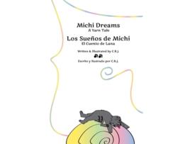 Livro Michi Dreams A Yarn Tale Los Sueños de Michi El Cuento de Lana de CRJ (Inglês)