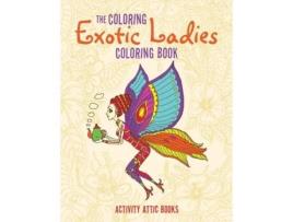 Livro The Coloring Exotic Ladies Coloring Book De Activity Attic Books (inglês)