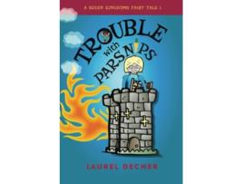 Livro Trouble With Parsnips About The Magic Of Speaking Up De Laurel Decher (inglês)