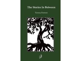 Livro The Stories In Between De Teresa Forrest (inglês)