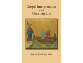 Livro Gospel Interpretation And Christian Life De Moloney, Francis Et Al. (inglês)