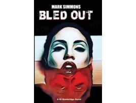 Livro Bled Out De Mark Simmons (inglês)