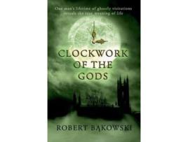 Livro Clockwork Of The Gods De Robert Bakowski (inglês)