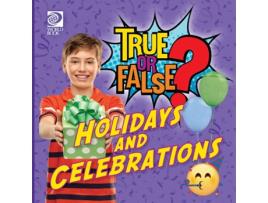 Livro True or False? Holidays and Other Celebrations de Lauren Kelliher (Inglês)