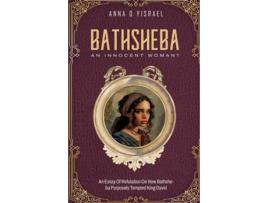 Livro Bathsheba, An Innocent Woman? Essay Of Refutation On How Bathsheba Purposely Tempted King David de Anna D Yisrael (Inglês)