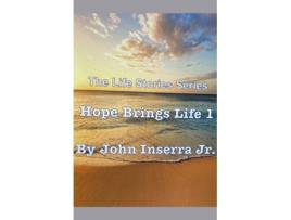 Livro Hope Brings Life 1 De John Inserra Jr (inglês)