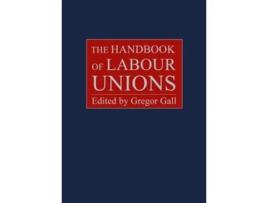 Livro The Handbook Of Labour Unions De Gall E Gregor (inglês - Capa Dura)