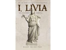 Livro I, Livia The Counterfeit Criminal De Mary Mudd (inglês - Capa Dura)