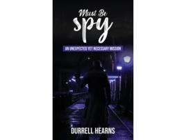 Livro Must Be Spy de Durrell C Hearns (Inglês)