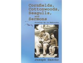 Livro Cornfields, Cottonwoods, Seagulls, And Sermons Growing Up In Nebraska De Joseph Gascho (inglês)