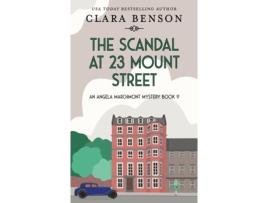 Livro The Scandal At 23 Mount Street De Clara Benson (inglês)