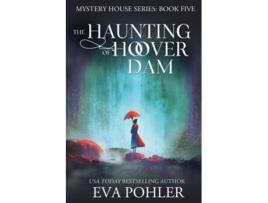 Livro The Haunting of Hoover Dam de Eva Pohler (Inglês)