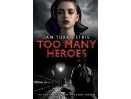 Livro Too Many Heroes The Gripping New Post-war Thriller De Jan Turk Petrie (inglês)