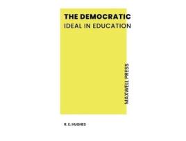 Livro The Democratic Ideal In Education De R E Hughes (inglês)