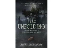 Livro The Unfolding Encounters of a Paranormal Witness de Jonnie Hodge Odom (Inglês)