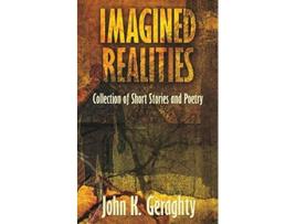 Livro Imagined Realities de John K Geraghty (Inglês)