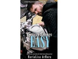 Livro Going Down Easy A Rebel Wayfarers Mc Amp Incoherent Mc Crossover Novel De Marialisa Demora (inglês)