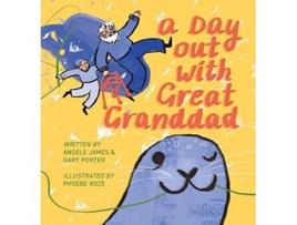 Livro A Day Out With Great Granddad De Angele James E Gary Porter (inglês - Capa Dura)