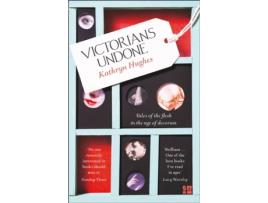Livro Victorians Undone de Kathryn Hughes