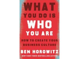 Livro What You Do Is Who You Are de Ben Horwitz (Inglês)