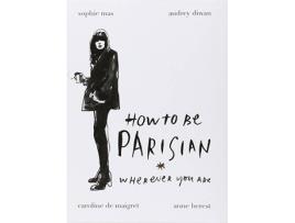 Livro How To Be Parisian Wherever You Are de Berest & Diwan (Inglês)