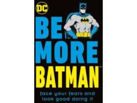 Livro Be More Batman de Glenn Dakin (Inglês)