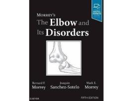Livro MorreyS The Elbow And Its Disorders de Bernard Morrey (Inglés)