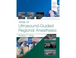 Livro Atlas Of Ultrasound-Guided Regional Anesthesia. de Gray (Inglés)