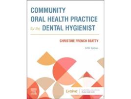 Livro Community Oral Health Practice For The Dental Hygienist de Christine French Beatty (Inglês)