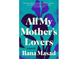 Livro All My Mother'S Lovers de Ilana Masad (Inglês)