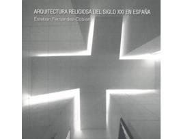 Livro Arquitectura Religiosa Del Siglo Xxi En España de Fernandez Cotan Esteban (Espanhol)