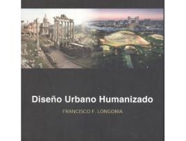 Livro Diseño Urbano Humanizado de Longoria Francisco F (Espanhol)