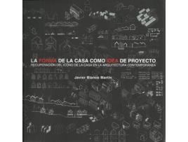 Livro Forma De La Casa Como Idea De Proyecto de Javier Blanco Martin (Espanhol)