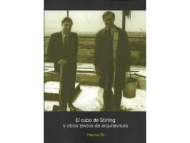 Livro El Cubo De Stirling Y Otros Textos De Arquitectura de Paloma Gil (Espanhol)