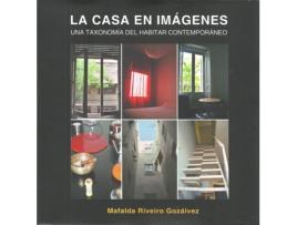 Livro Casa En Imágenes, La. Una Taxonomía Del Habitar Contemporáneo de Mafalda Riveiro Gozálvez (Espanhol)