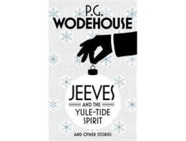 Livro Jeeves And The Yule-Tide Spirit And Other Stories de P G Wodehouse (Inglês)