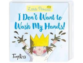 Livro I DonT Want To Wash My Hands! de Tony Ross (Inglês)