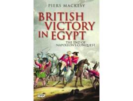 Livro British Victory In Egypt de Piers Mackesy (Inglês)