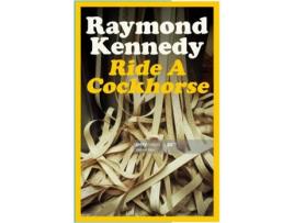 Livro Ride A Cockhorse de Raymond Kennedy (Inglês)