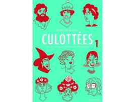 Livro Culottees T1. Des Femmes Qui Ne Font Que Ce Qu'Elles Veulent de Penélope Bagieu (Francês)