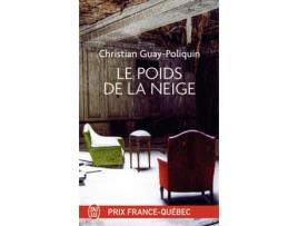 Livro Le Poids De La Neige de Christian Guay-Poliquin (Francês)