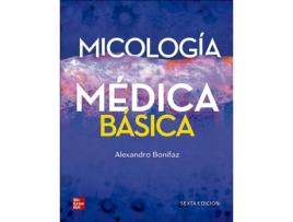 Livro Micologia Medica Basica de A. Bonifaz (Espanhol)