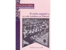 Livro Exilio Español Y Su Vida Cotidiana En Mexico de Fernando Serrano Migallón (Espanhol)