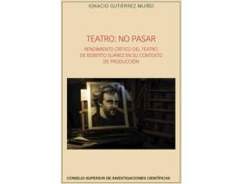 Livro Teatro: No Pasar: Rendimiento Crítico Del Teatro De Roberto de Ignacio Gutiérrez Muiño (Espanhol)