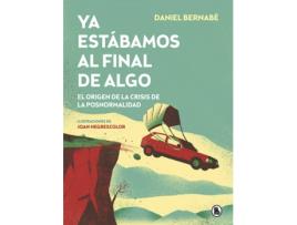 Livro Ya Estábamos Al Final De Algo de Daniel Bernabé (Espanhol)