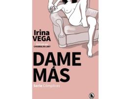 Livro Dame Más (Serie Cómplices 1) de Irina Vega (Espanhol)