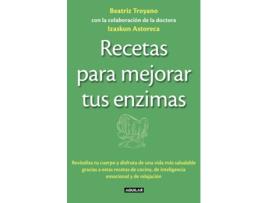 Livro Recetas Para Mejorar Tus Enzimas de Beatriz Troyano (Espanhol)